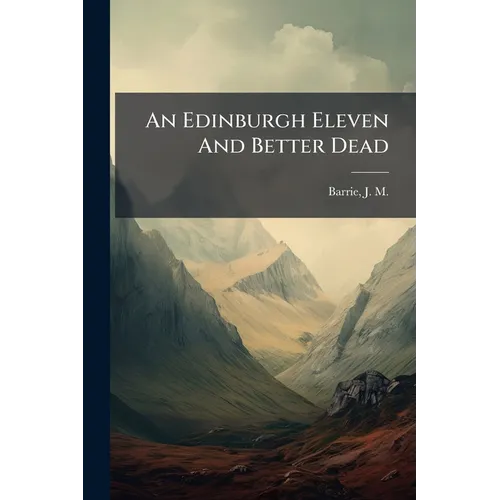 An Edinburgh Eleven And Better Dead