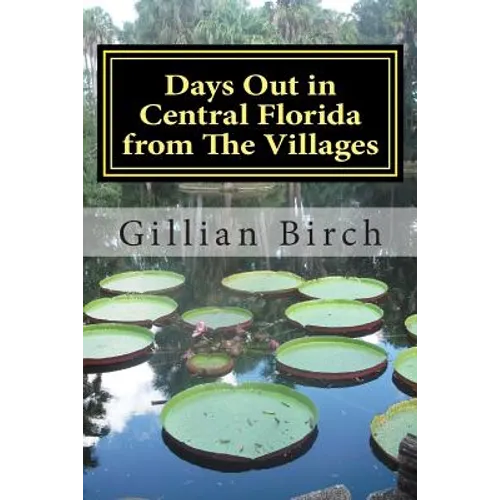 Days Out in Central Florida from The Villages: 15 places to visit and things to do near The Villages, Florida