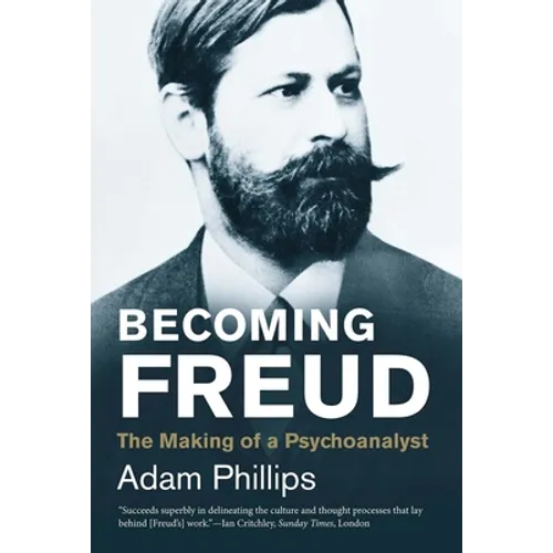 Becoming Freud: The Making of a Psychoanalyst