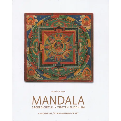 Mandala: Sacred Circle in Tibetan Buddhism