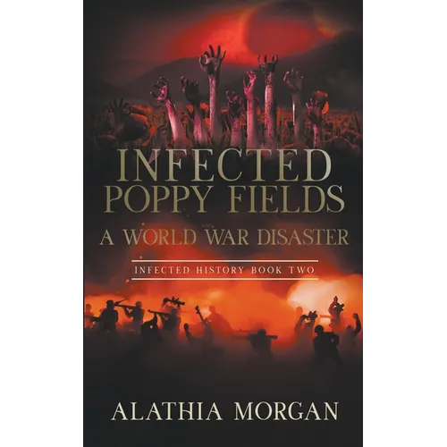 Infected Poppy Fields: A World War Disaster
