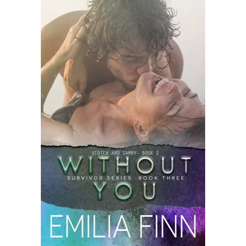Without You: Scotch and Sammy - Book 2