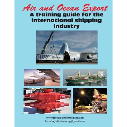 Air and Ocean Export: A training guide for the international shipping industry