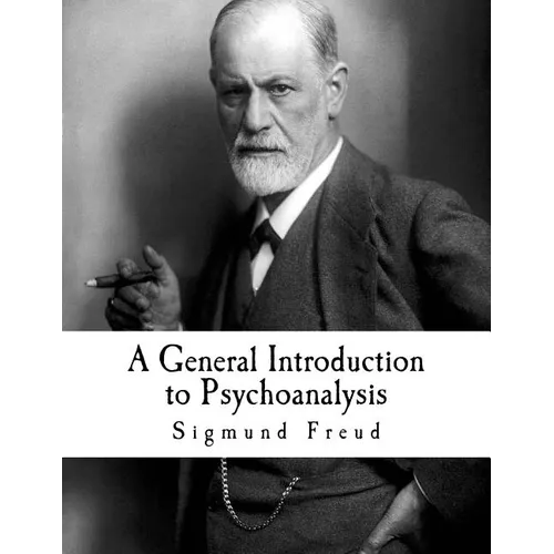 A General Introduction to Psychoanalysis: Sigmund Freud