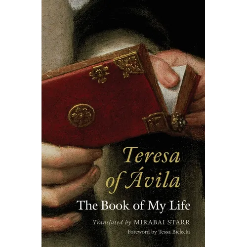 Teresa of Avila: The Book of My Life