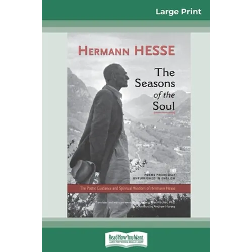 The Seasons of the Soul: The Poetic Guidance and Spiritual Wisdom of Herman Hesse (16pt Large Print Edition)