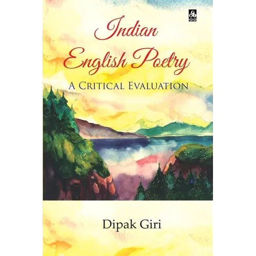 Indian English Poetry: A Critical Evaluation