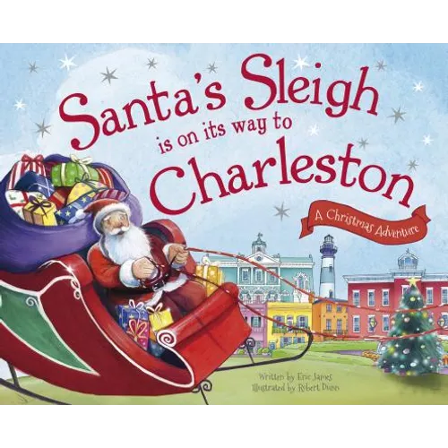 Santa's Sleigh Is on Its Way to Charleston: A Christmas Adventure