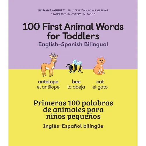 100 First Animal Words for Toddlers English-Spanish Bilingual