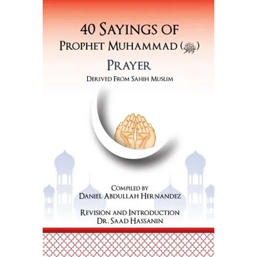 40 Sayings of Prophet Muhammad (Salah): Salah