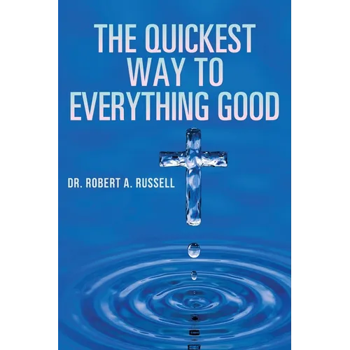 The Quickest Way to Everything Good
