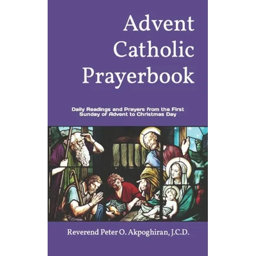 Advent Catholic Prayerbook: Daily Readings and Prayers from the First Sunday of Advent to Christmas Day