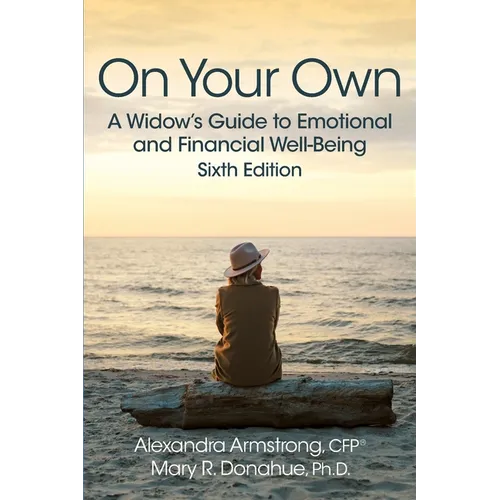 On Your Own: A Widow's Guide to Emotional and Financial Well-Being