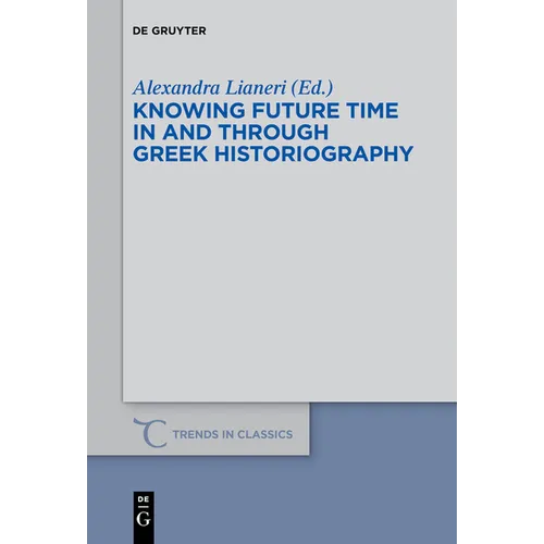 Knowing Future Time in and Through Greek Historiography