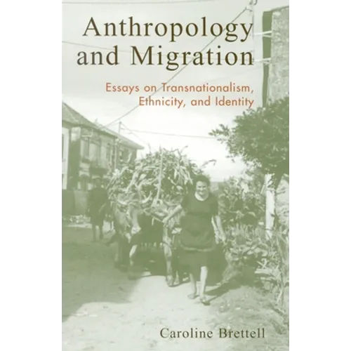 Anthropology and Migration: Essays on Transnationalism, Ethnicity, and Identity