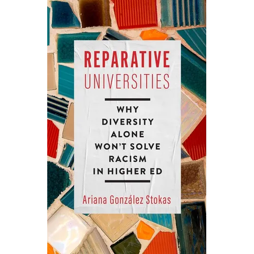 Reparative Universities: Why Diversity Alone Won't Solve Racism in Higher Ed