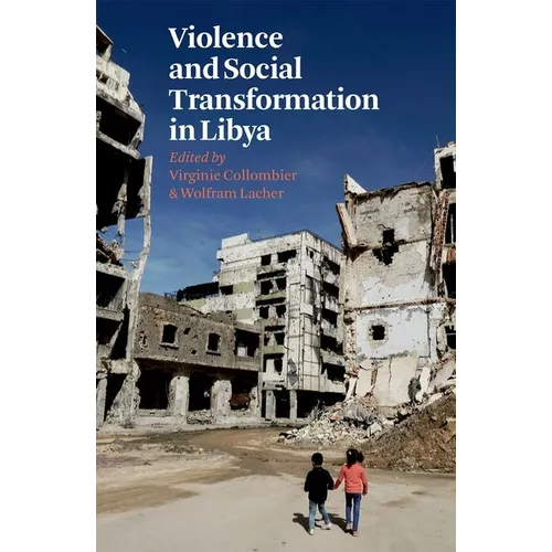Violence and Social Transformation in Libya