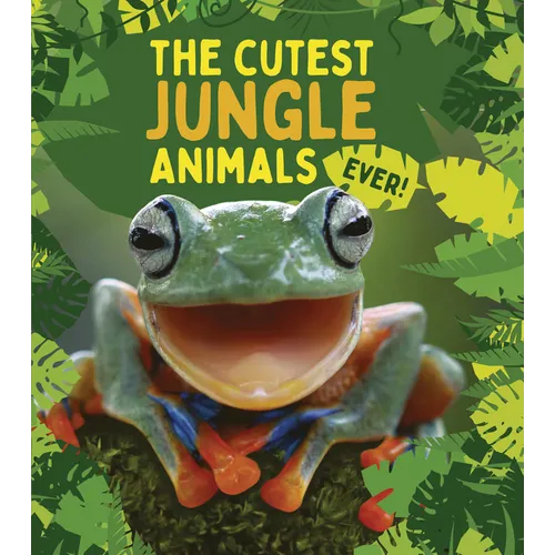 The Cutest Jungle Animals Ever
