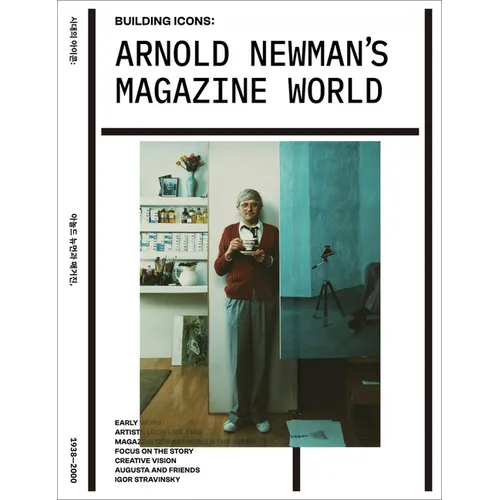 Arnold Newman's Magazine World: Building Icons