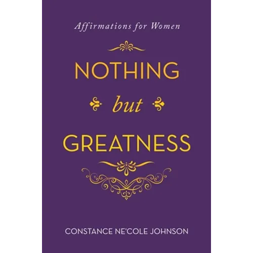 Nothing but Greatness: Affirmations for Women