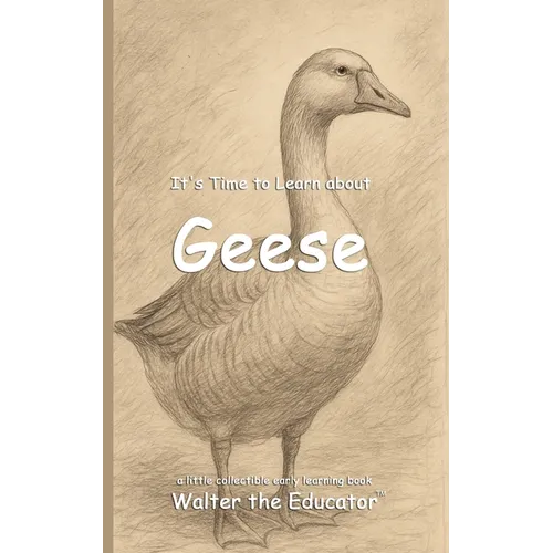 It's Time to Learn about Geese