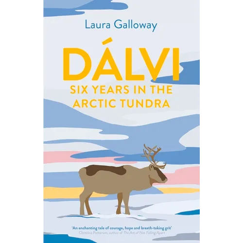Dálvi: Six Years in the Arctic Tundra