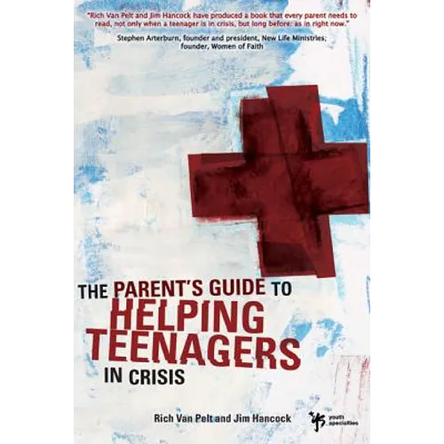 The Parent's Guide to Helping Teenagers in Crisis