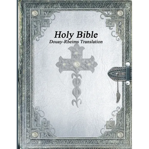Holy Bible: Douay-Rheims Translation