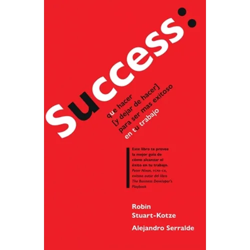 Success: que hacer (y dejar de hacer) para ser más exitoso en tu trabajo