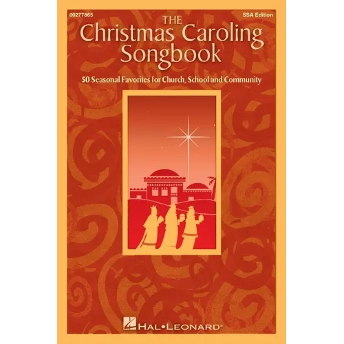 The Christmas Caroling Songbook 50 Seasonal Favorites for Church School Community Ssa Sheet Music Collection Hal Leonard Holiday Songbook for Sing-Alo