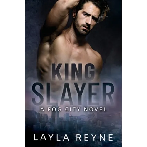 King Slayer: A Fog City Novel