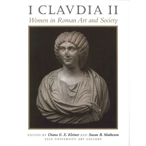 I Claudia II: Women in Roman Art and Society - Paperback
