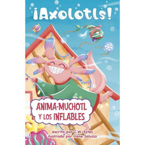 Anima-Muchotl Y Los Inflables (Cheers-A-Lotl Blows Up)