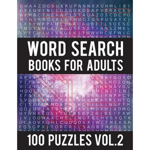 Word Search Books For Adults: 100 Word Search Puzzles - (Word Search Large Print) - Activity Books For Adults Vol.2: Word Search Books For Adults