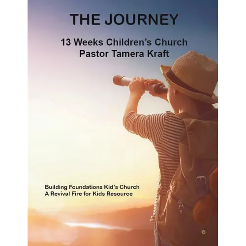 The Journey: Building Foundations Spirit-Filled Kid's Church Curriculum
