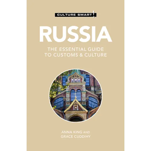 Russia - Culture Smart!: The Essential Guide to Customs & Culture