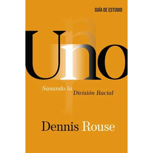 Uno - Guía de Estudio: Sanando la División Racial