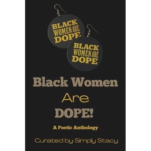 Black Women Are Dope: A Poetic Anthology
