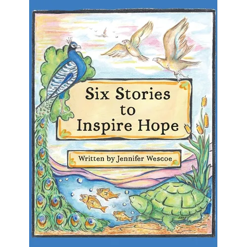 Six Stories to Inspire Hope