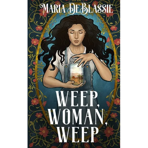 Weep, Woman, Weep: A Gothic Fairytale about Ancestral Hauntings