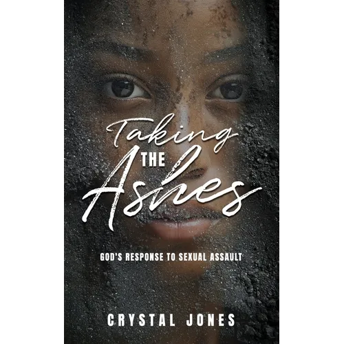 Taking the Ashes: God's Response to Sexual Assault