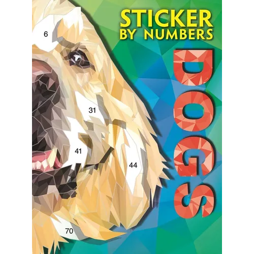 Sticker by Numbers-Dogs: Create Amazing 3-D Pictures