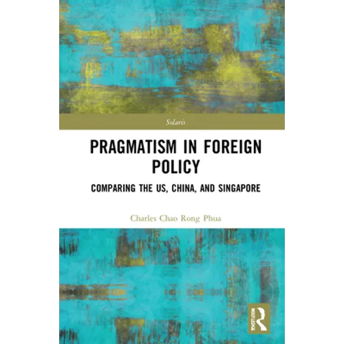 Towards Strategic Pragmatism in Foreign Policy: Cases of United States of America, China and Singapore