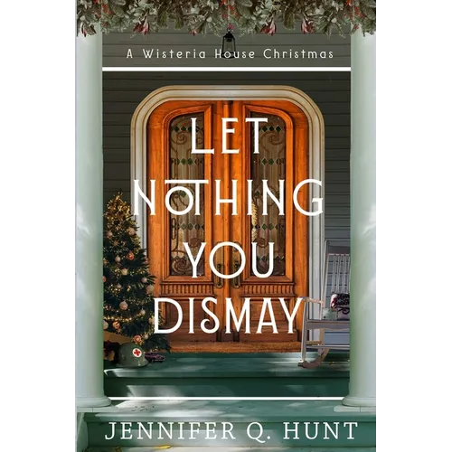 Let Nothing You Dismay