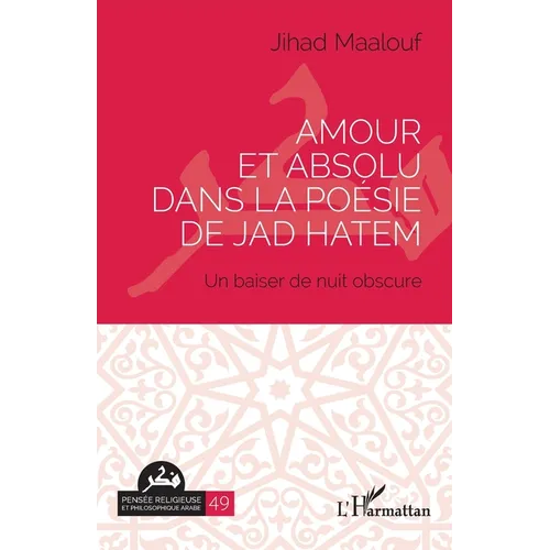 Amour et absolu dans la poésie de Jad Hatem: Un baiser de nuit obscure