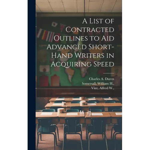 A List of Contracted Outlines to Aid Advanced Short-hand Writers in Acquiring Speed