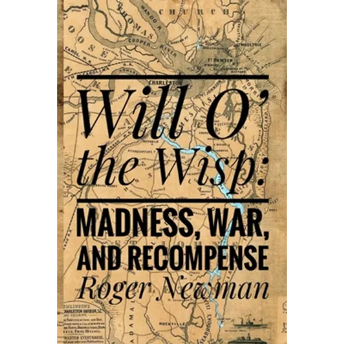 Will O' The Wisp: Madness, War and Recompense