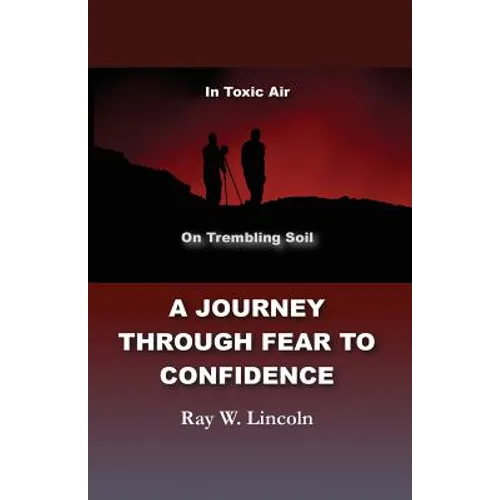 A Journey Through Fear to Confidence: In Toxic Air, On Trembling Soil