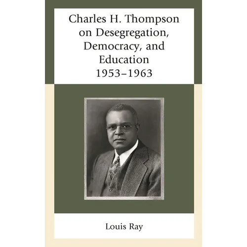 Charles H. Thompson on Desegregation, Democracy, and Education: 1953-1963
