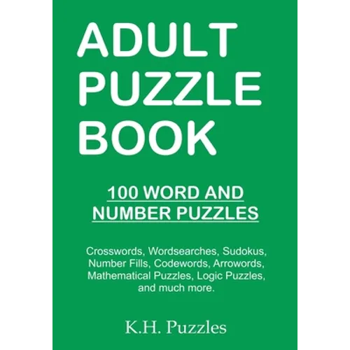 Adult Puzzle Book: 100 Word and Number Puzzles